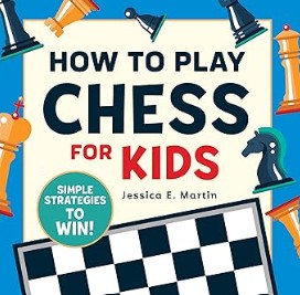 How to Play Chess for Kids: Simple Strategies to Win